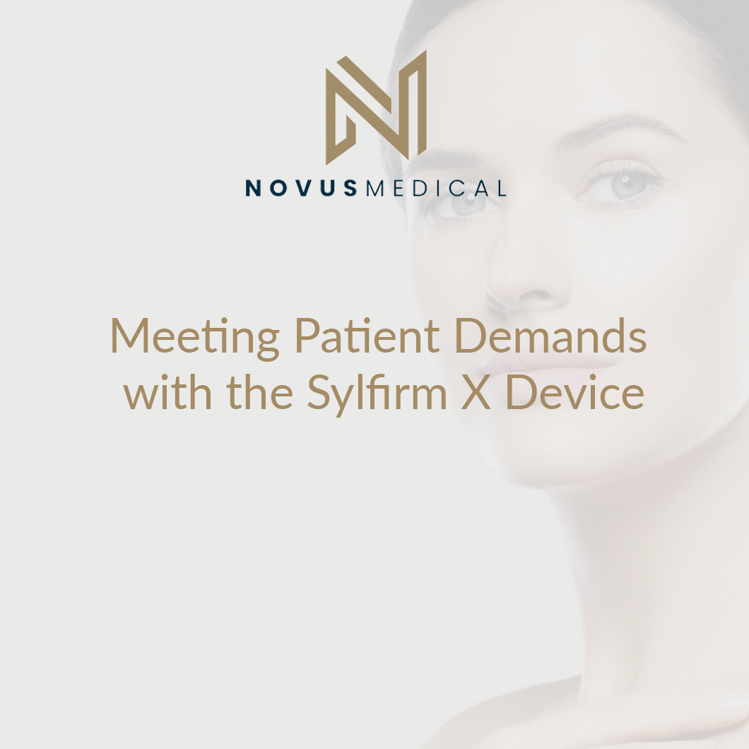 Meeting Patient Demands with the Sylfirm X Device