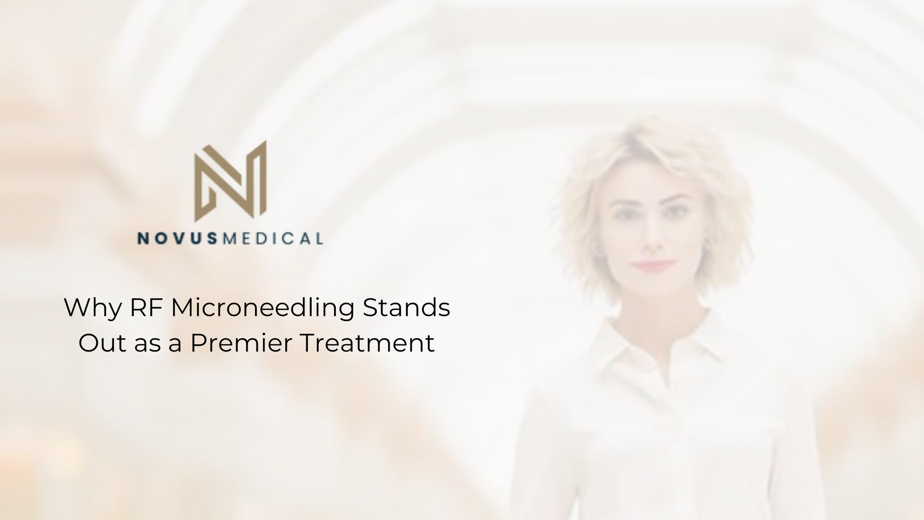 Why RF Microneedling Stands Out as a Premier Treatment